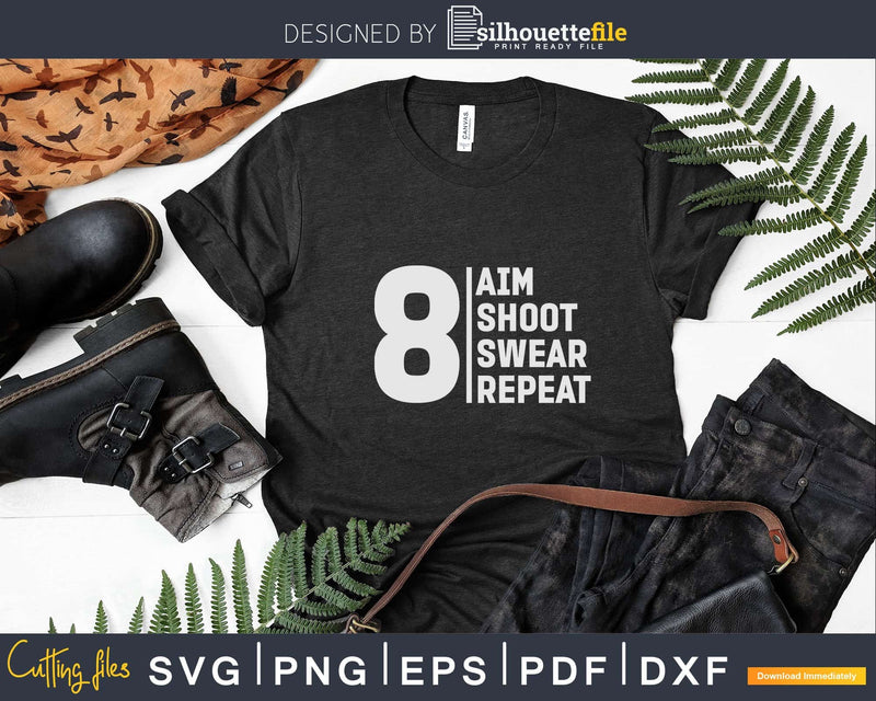 Aim Shoot Swear Repeat 8 Ball Pool Billiards Player Svg Png