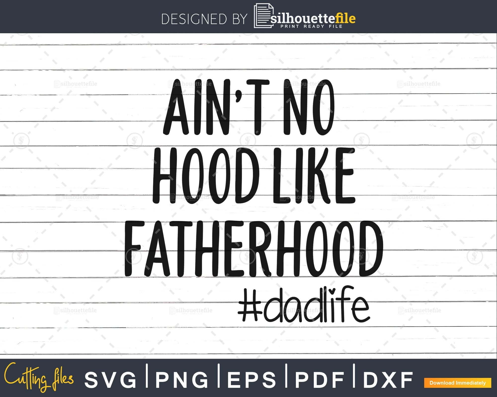 Aint No Hood Like Fatherhood Svg Cricut Cut Files Silhouettefile