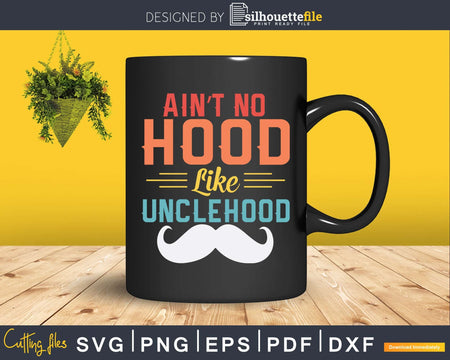Ain’t No Hood Like Unclehood Svg Father’s Day Uncle