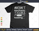 Aircraft Mechanic Degree Loading Funny Graduation