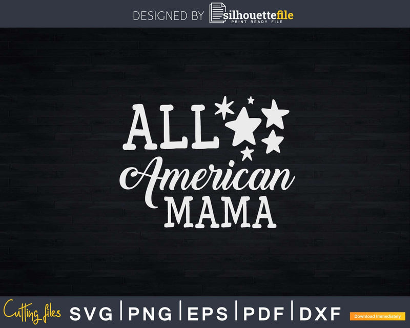 All American Mama 4th Of July Svg Png Cricut File