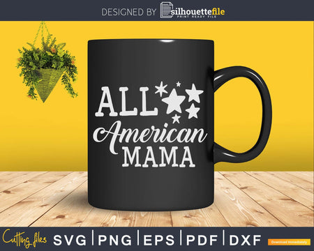 All American Mama 4th Of July Svg Png Cricut File