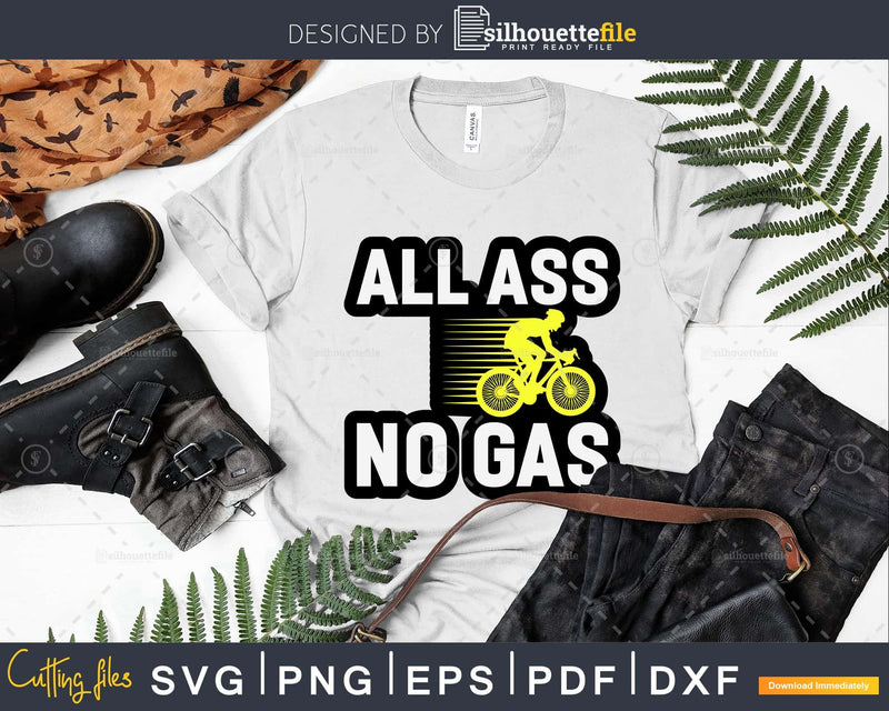 all ass no gas svg design printable cut file