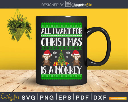 All I want for christmas is a monkey svg png cricut