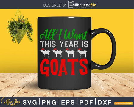 All I Want This Year Is Goats - Funny Christmas Gift SVG