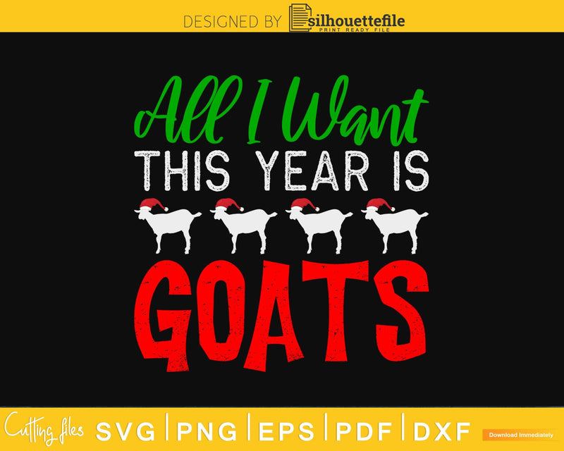 All I Want This Year Is Goats - Funny Christmas Gift SVG