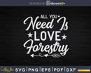 All You Need Is Forestry Valentine Party Svg Crafting Cut