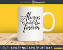 always and forever wedding svg png digital file