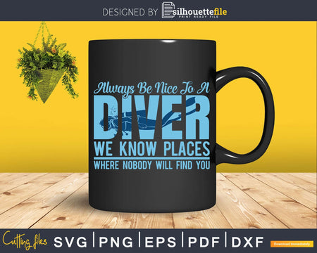 Always Be Nice To A Diver Scuba Diving Svg Png Cricut Files