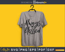 Always Blessed svg cricut cut cutting digital files