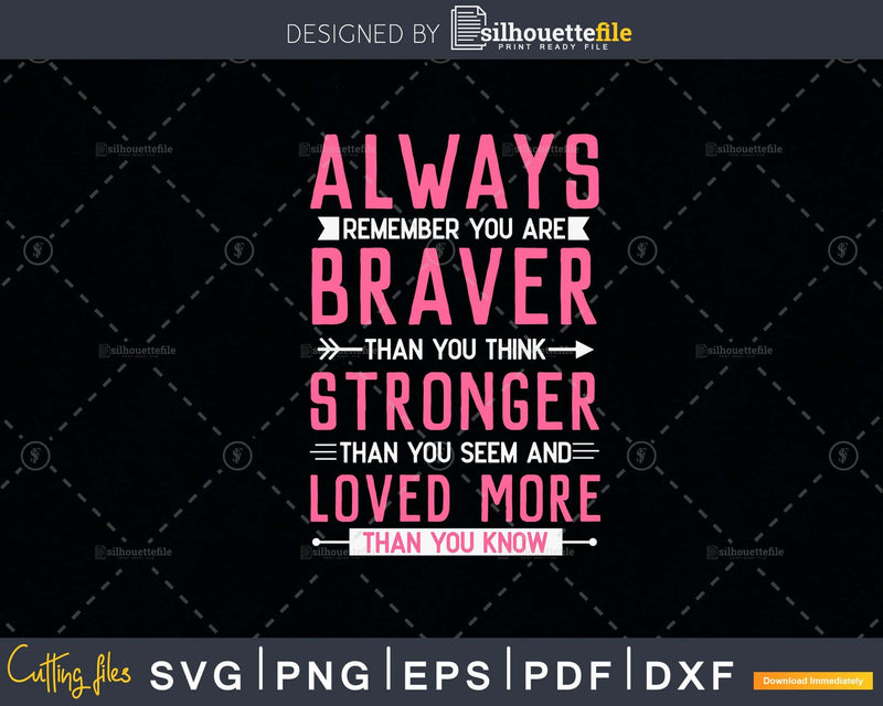 Always Remember You are Braver svg dxf png eps digital