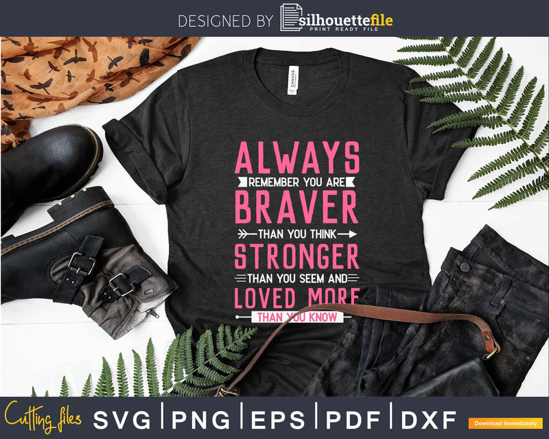 Always Remember You are Braver svg dxf png eps digital