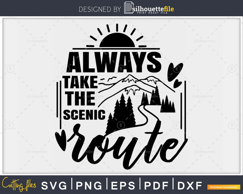 Always take the scenic route svg cricut craft cut printable