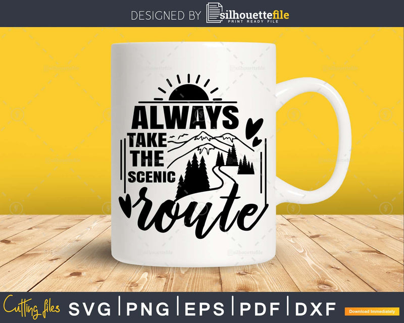 Always take the scenic route svg cricut craft cut printable