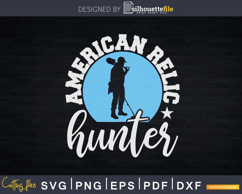 American Relic Hunter Metal Detecting Svg Dxf Cut Files