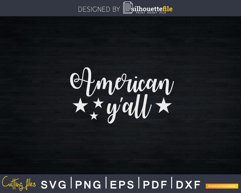 American Y’all Fourth Of July Svg Png Cricut File