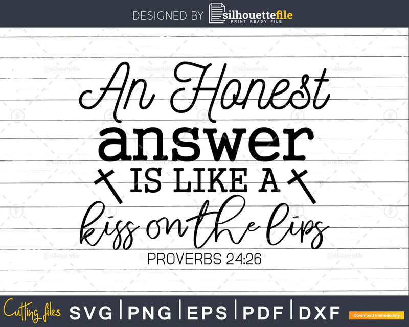 An Honest Answer Is Like A Kiss on the Lips Proverbs svg