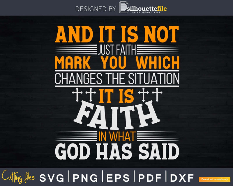 And it is not just faith god has said Christian Svg Design