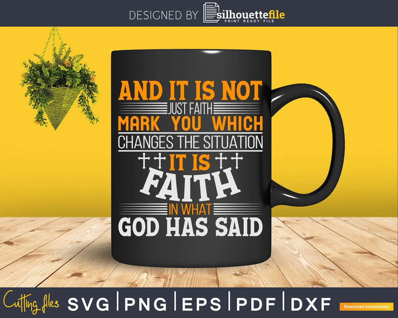 And it is not just faith god has said Christian Svg Design