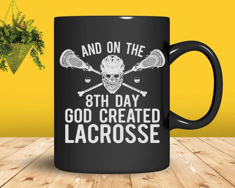 And On the 8th day god created Funny Lacrosse Coach Svg Png