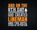 And On The 8th Day God Created Linemen Devil Stood