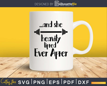 and she lifted heavily ever after Gym Workout Fitness SVG