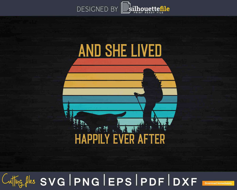 And She Lived Happily Ever After Hiking Dog Svg Cut Files