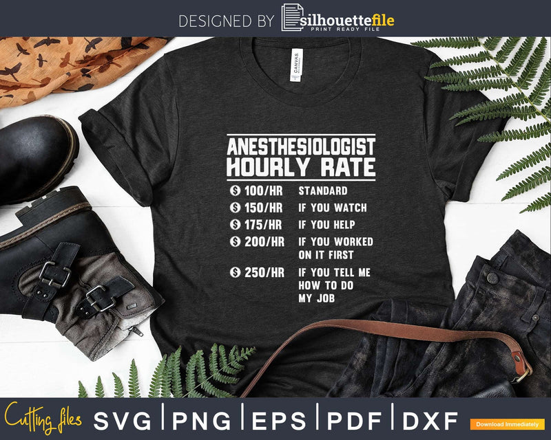 Anesthesiologist Hourly Rate Funny Svg Png Cricut Files