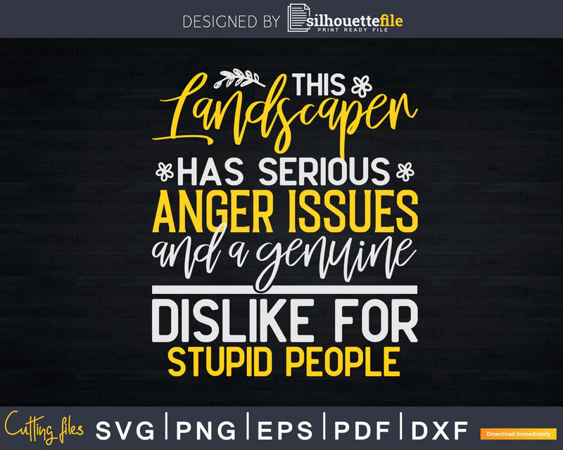Anger Issues Landscaper Svg Dxf Cut Files