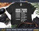 Animal trainer Hourly Rate Funny Svg Png Cricut Files