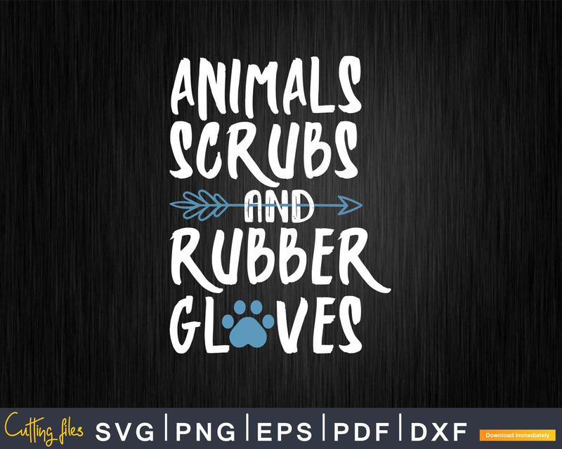 Animals Scrubs and Rubber Gloves Svg Png Cricut Files