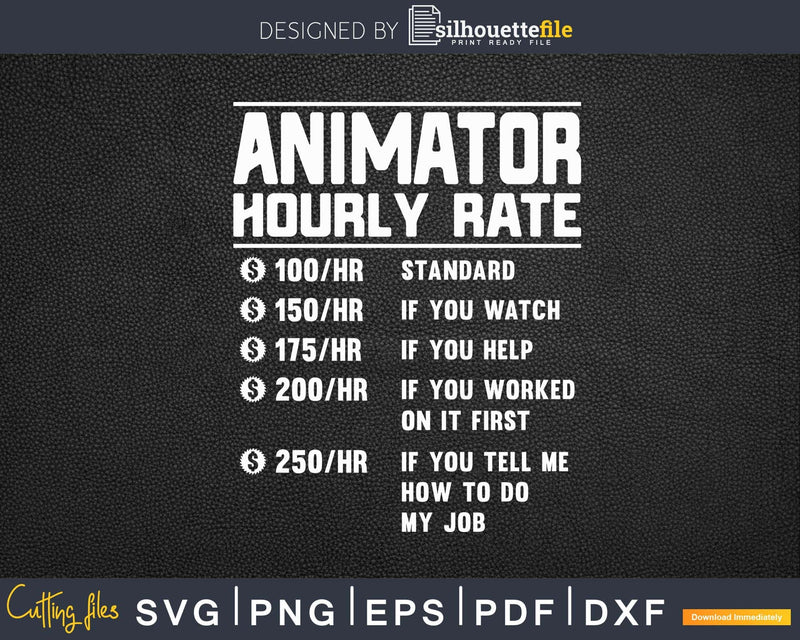 Animator Hourly Rate Funny Svg Png Cricut Files