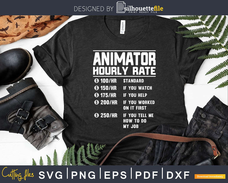 Animator Hourly Rate Funny Svg Png Cricut Files