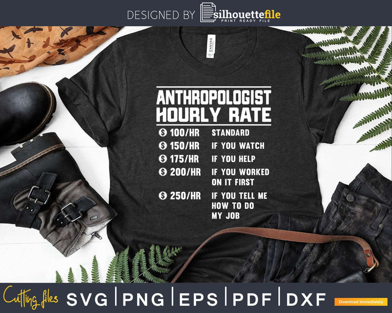 Anthropologist Hourly Rate Funny Svg Png Cricut Files
