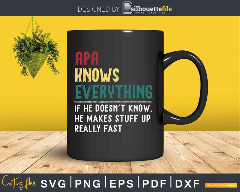 Apa Knows Everything Funny Fathers Day Svg Dxf Eps Cricut