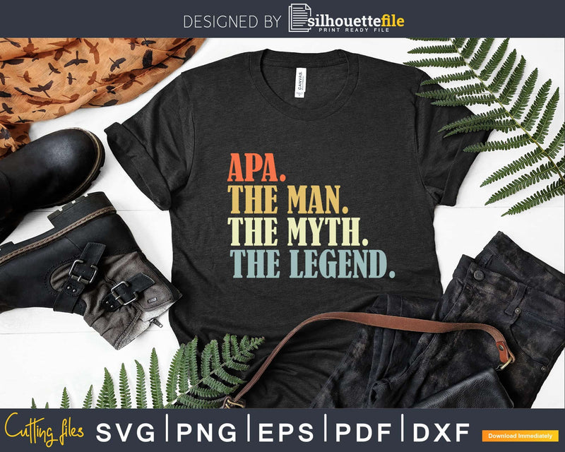 Apa The Man Myth Legend Father day Svg Png T-shirt Design