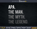 Apa The Man Myth Legend Svg Design Cricut Printable File