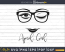 April girl birthday svg face glasses winked eye cut craft