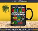 April is National Autism Awareness Month Svg Dxf Png Cricut