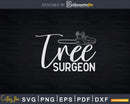 Arborist Chainsaw Tree Work Lumberjack Svg Printable Cut