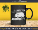 Arborist Tools Tree Surgeon Master Expert Pro Svg T-Shirt
