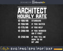 Architect Hourly Rate Funny Svg Png Cricut Files