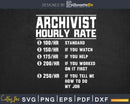 Archivist Hourly Rate Funny Svg Png Cricut Files