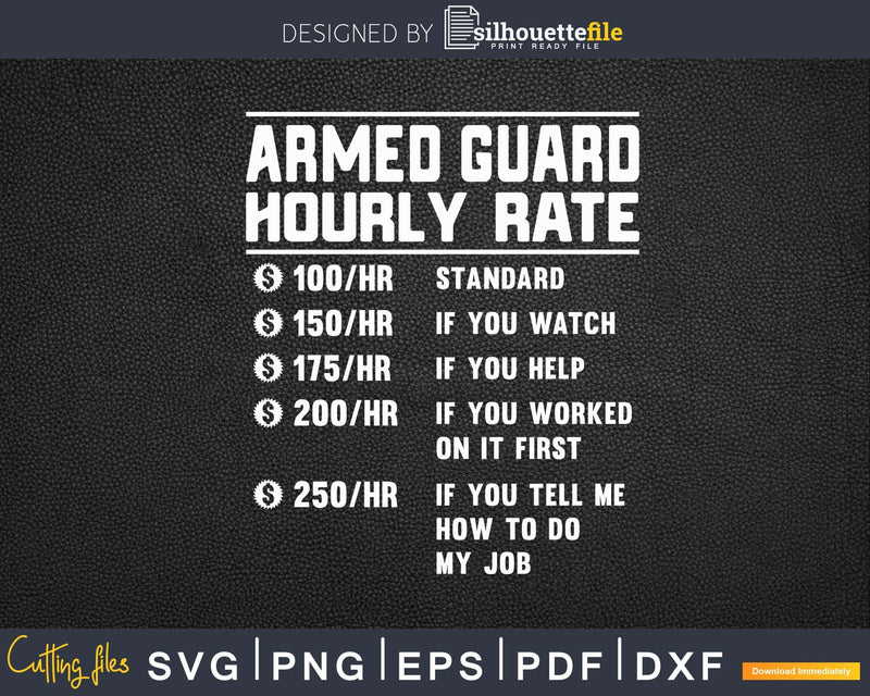Armed guard Hourly Rate Funny Svg Png Cricut Files