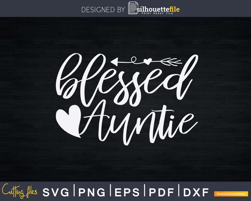 Arrow Blessed Auntie Svg Dxf Cricut Silhouette Cut Files