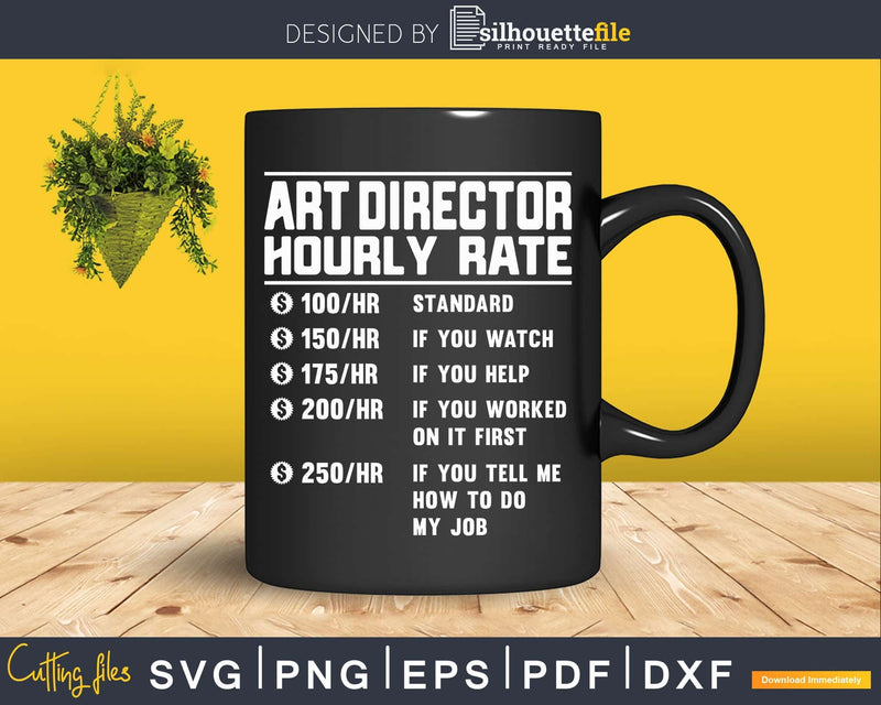 Art director Hourly Rate Funny Svg Png Cricut Files