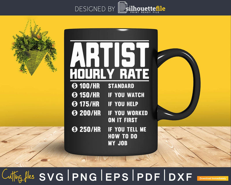 Artist Hourly Rate Funny Svg Png Cricut Files