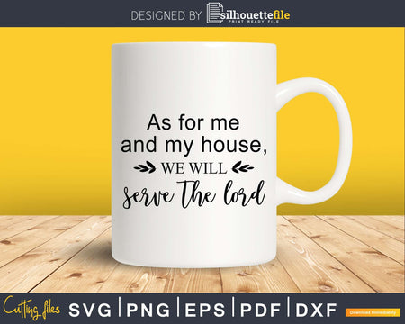 As For Me and My House We Will Serve The Lord svg png