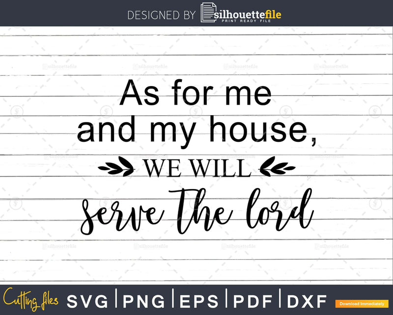 As For Me and My House We Will Serve The Lord svg png