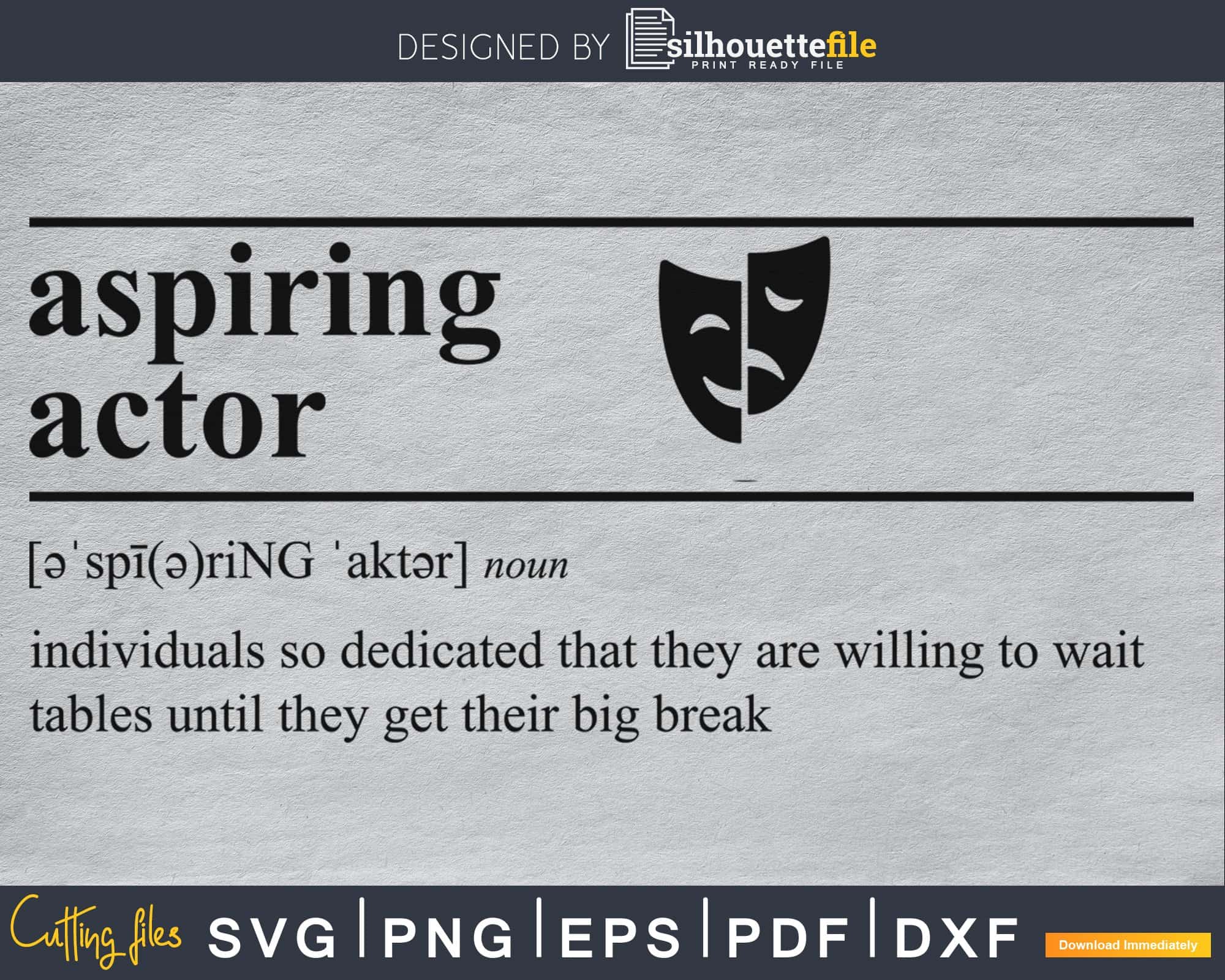 Aspiring Actor definition svg cricut printable file by SilhouetteFile ...